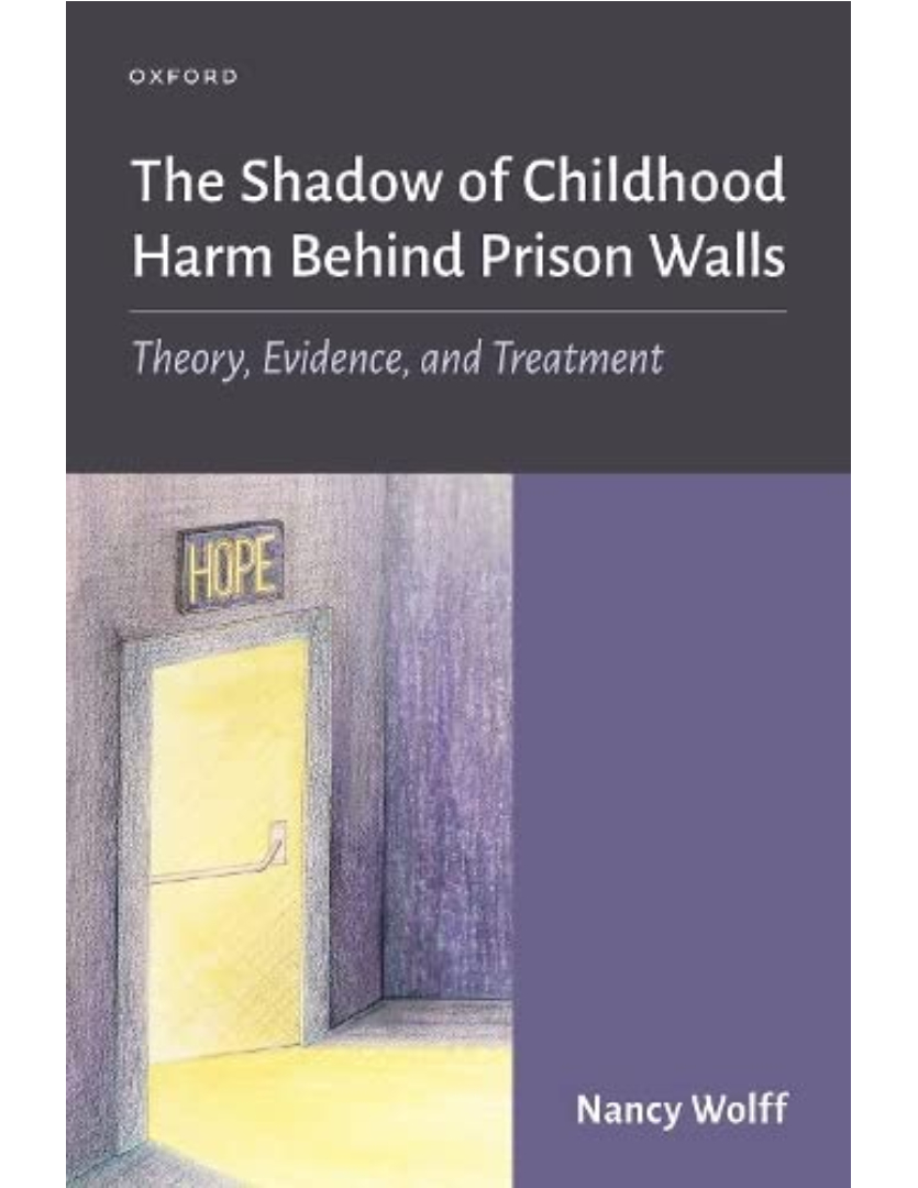 The Shadow of Childhood Harm Behind Prison Walls, Theory, Evidence, and Treatment